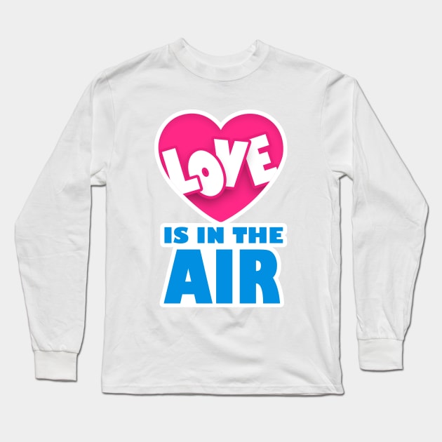 Love is in the Air Long Sleeve T-Shirt by BrightLightArts